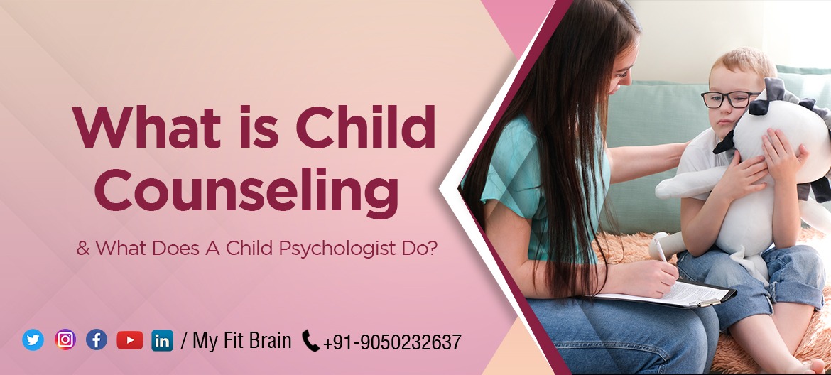 What Is Child Counseling & What Does a Child Psychologist Do
