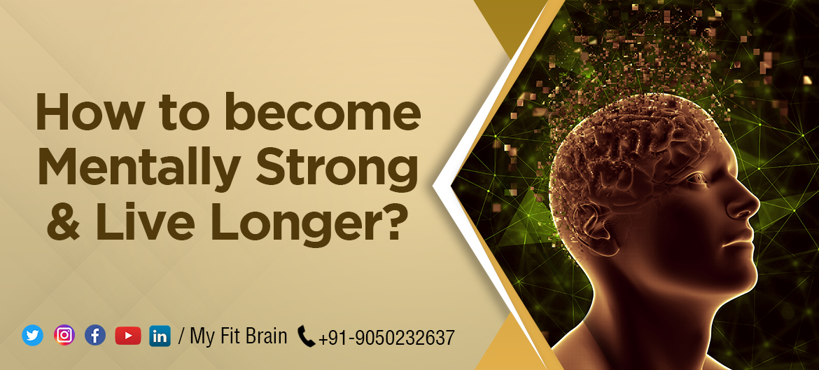How to Become Mentally Strong and Live Long