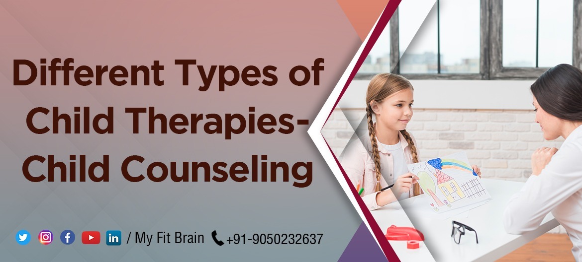Different Types of Child Therapies - Child Counseling